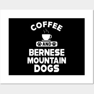 Bernese Mountain - Coffee and bernese mountain dogs Posters and Art